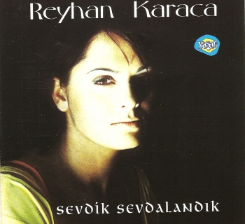 reyhan karaca sevdik sevdalandık